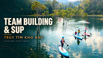 Team Building Đà Lạt & Chèo SUP – Truy Tìm Kho Báu